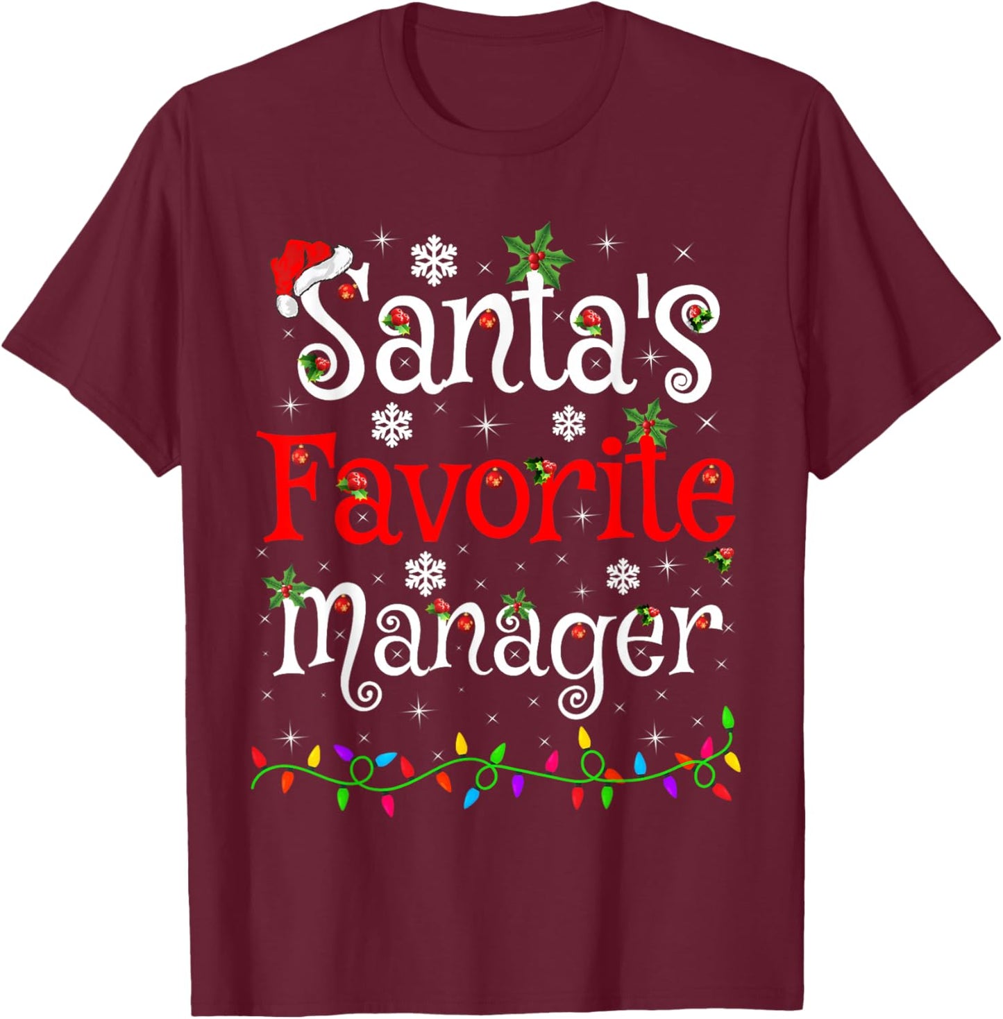Santa Favorite Manager Christmas Family Lights Funny Xmas T-Shirt - T-Shirt | Maroon