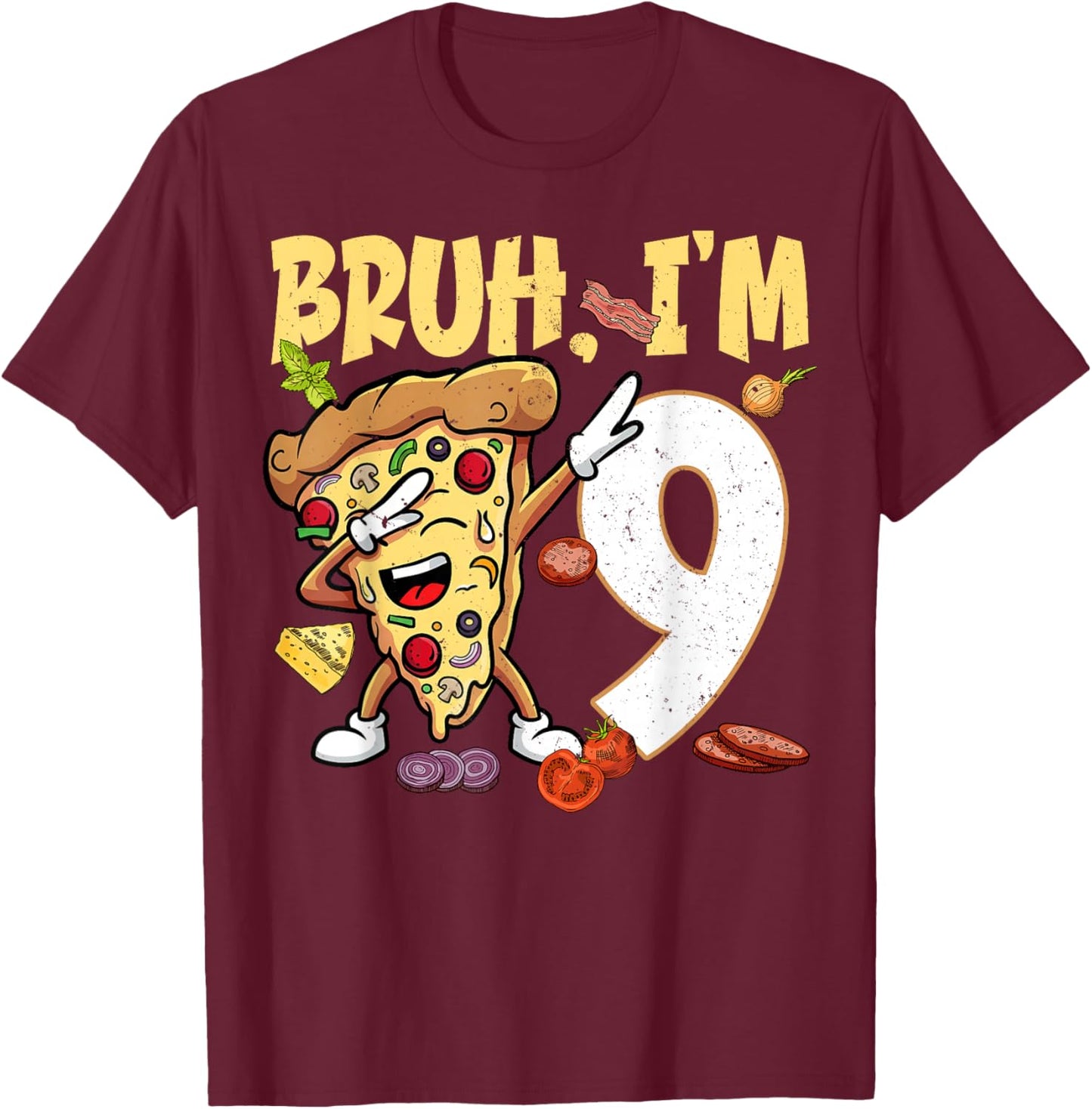 Bruh I'm 9 Years Old 9th Birthday Dabbing Pizza Boy Girl T-Shirt - T-Shirt | Maroon