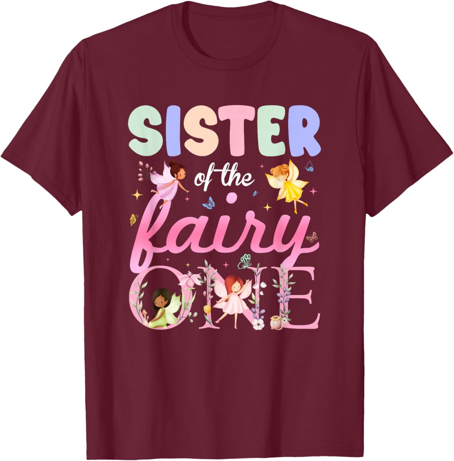 Sister of The Fairy One 1St Birthday Girl Family Matching T-Shirt - T-Shirt | Maroon