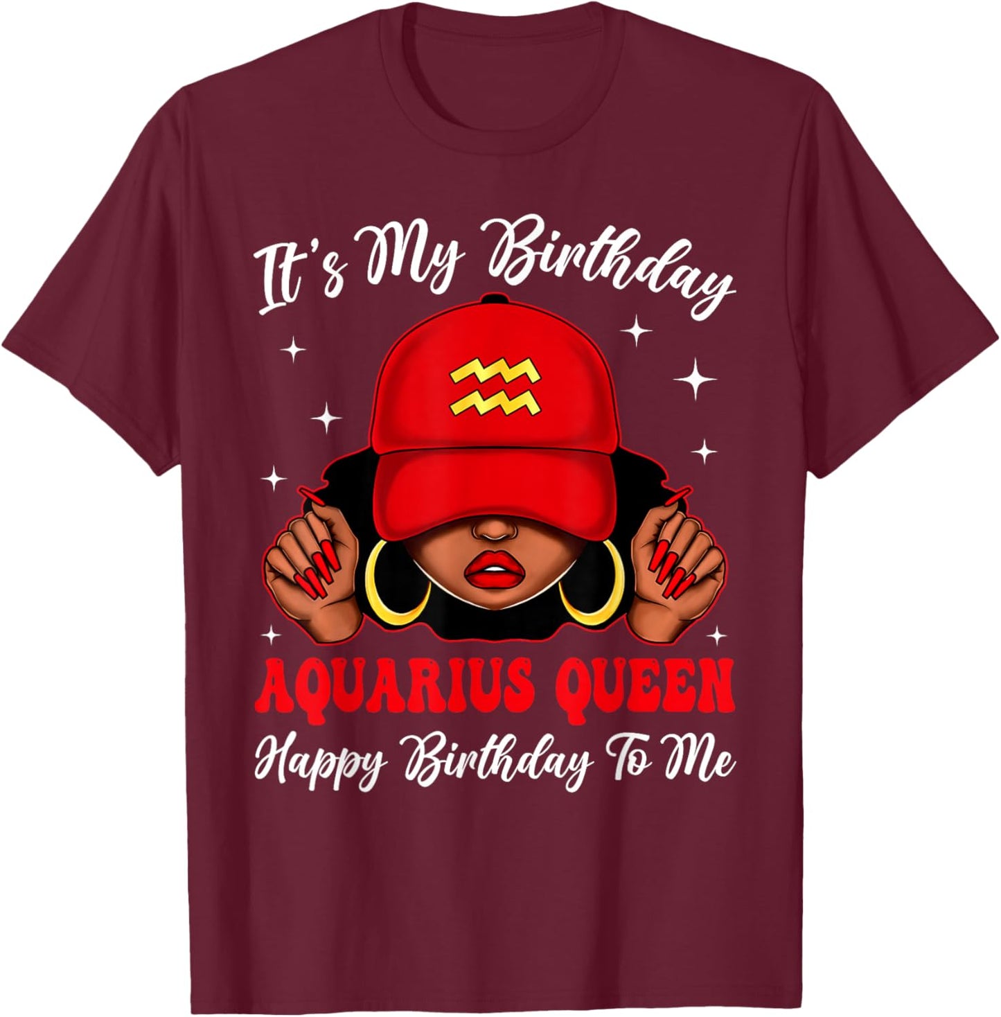 Aquarius Queen Sassy Afro Black Woman Zodiac It's My Bday T-Shirt - T-Shirt | Maroon