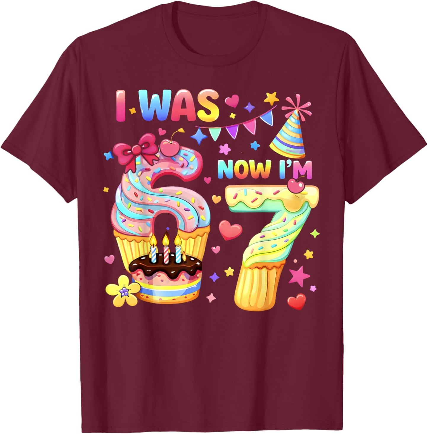 I was 6 Now I'm 7 Cute Birthday Girl Gifts for Girls Kids T-Shirt - T-Shirt | Maroon