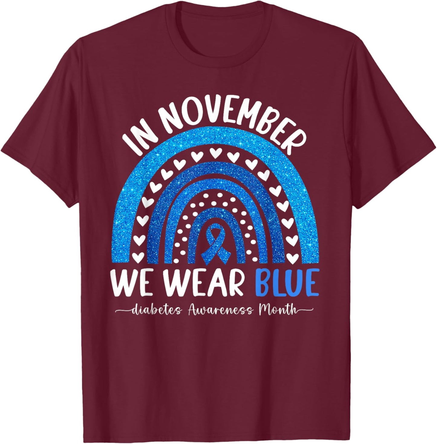 in November We Wear Blue Diabetes Awareness Rainbow Type 1 T-Shirt - T-Shirt | Maroon