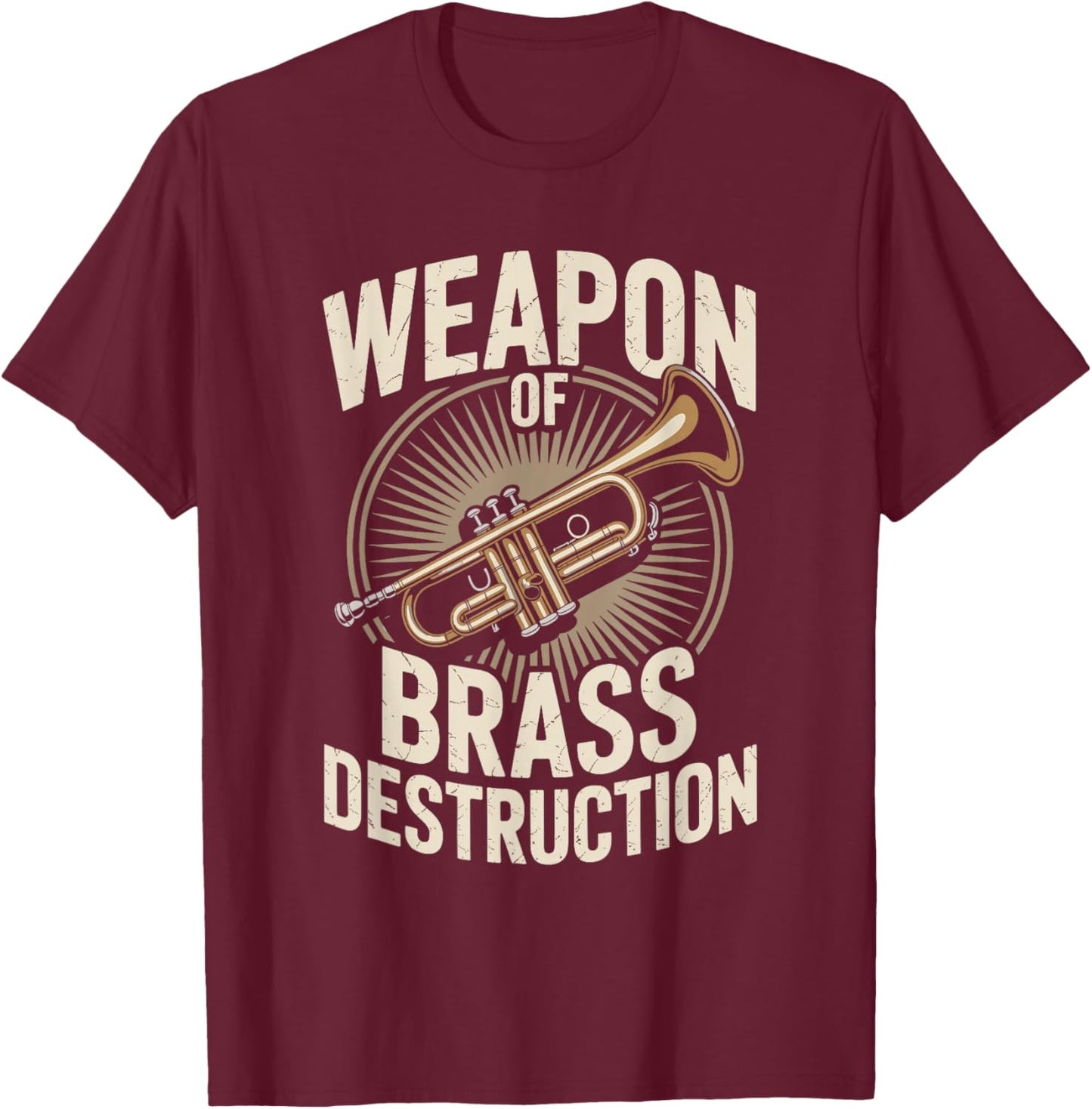 Weapon of Brass Destruction Trumpet Player T-Shirt - T-Shirt | Maroon