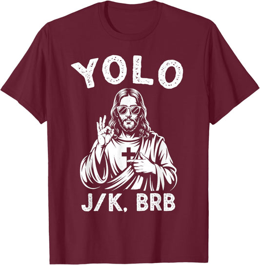 Yolo Jk BRB Jesus Christian Women Boys Easter Day T-Shirt - T-Shirt | Maroon