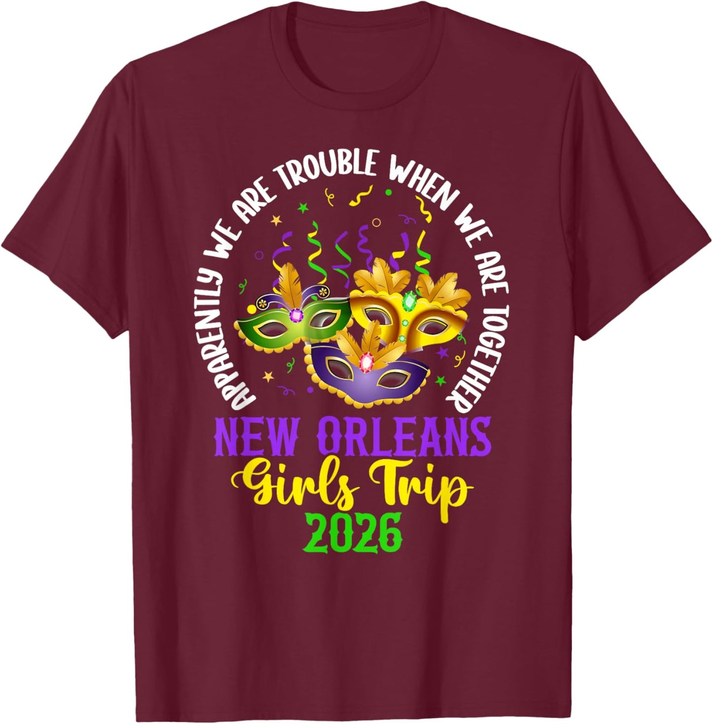Funny New Orleans Girls Trip 2026 Girls Vacation New Orleans T-Shirt - T-Shirt | Maroon