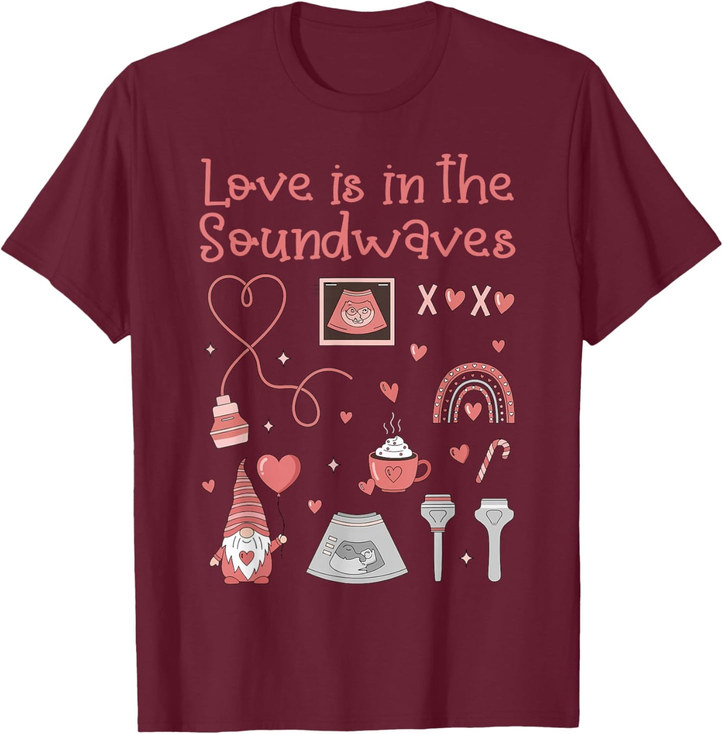 Ultrasound Technologist Valentine Sonographers T-Shirt - T-Shirt | Maroon