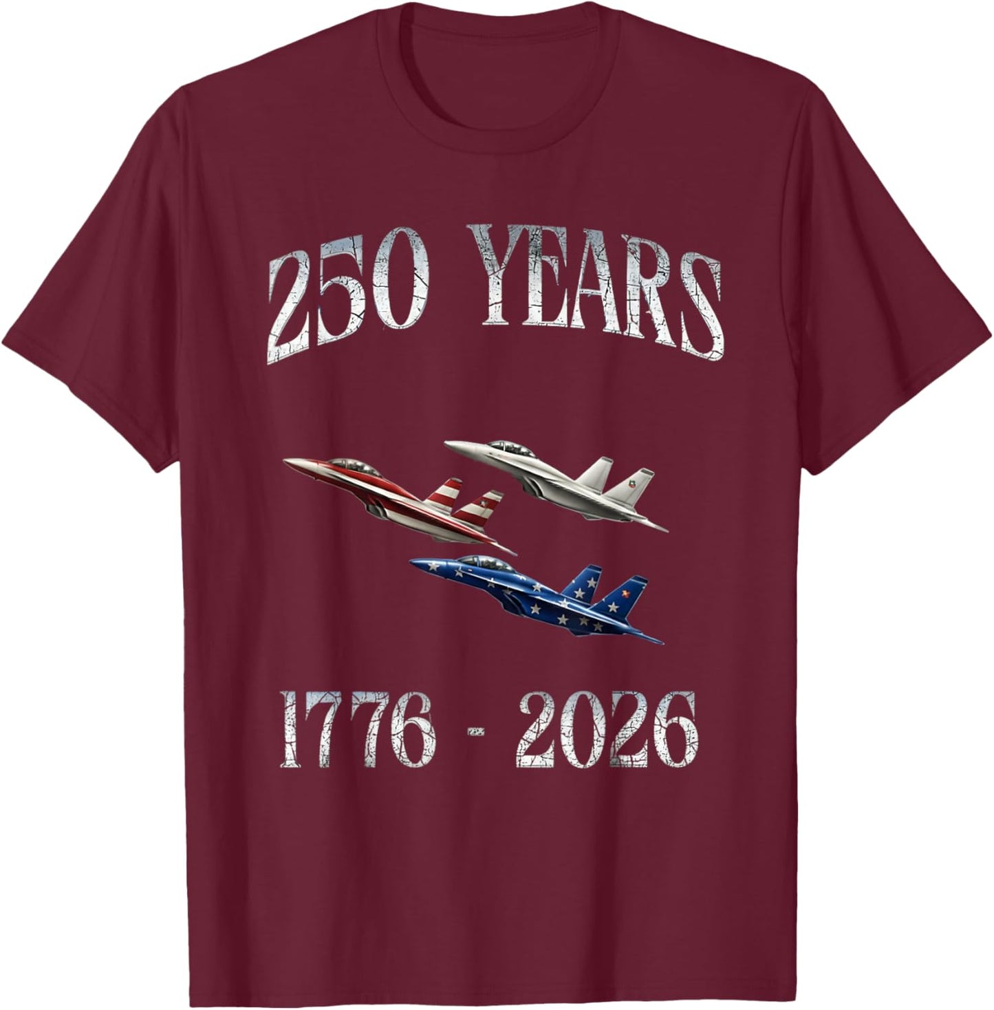 Fighter Jets Flag 250 Years 1776-2026 250th Birthday T-Shirt - T-Shirt | Maroon