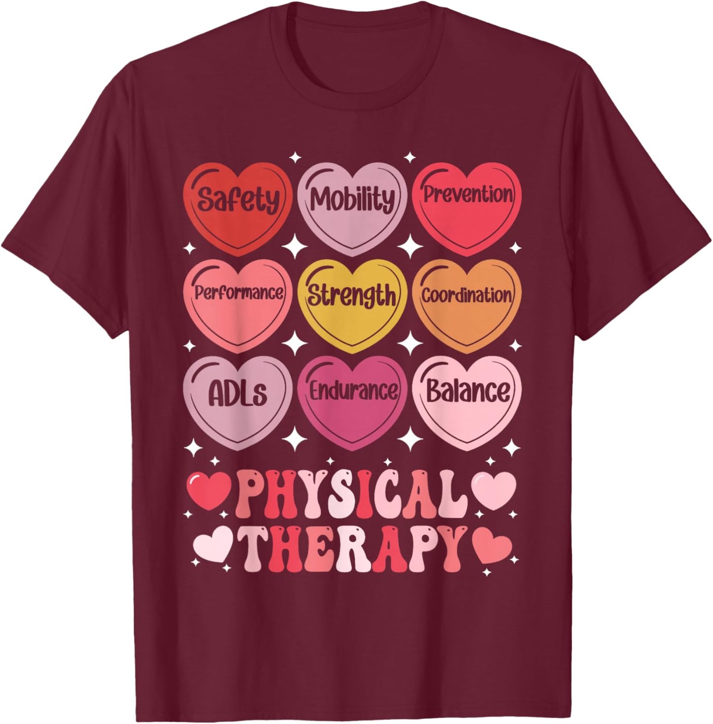 Physical Therapy Valentine's Day PT Therapist Hearts Candy T-Shirt - T-Shirt | Maroon