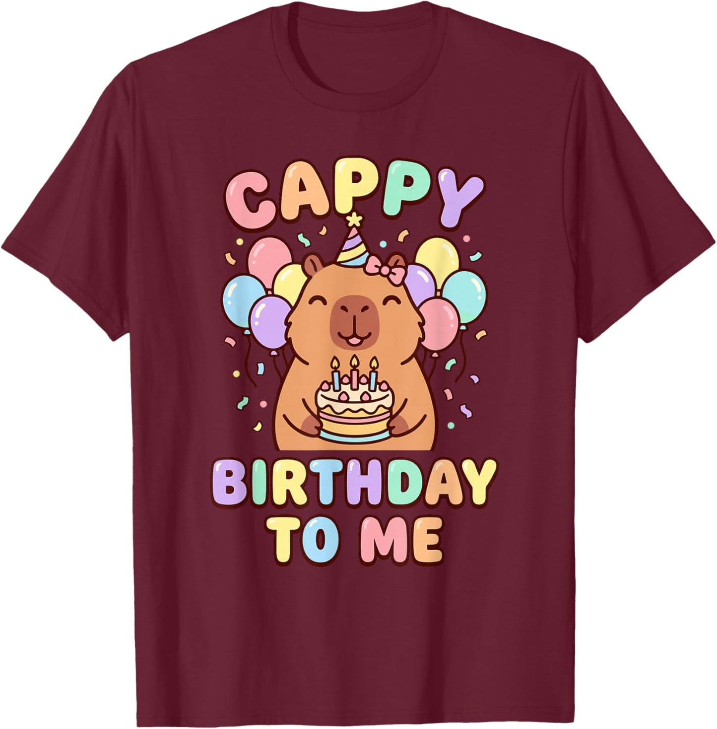 Capybara Birthday to Me Cappy Birthday T-Shirt - T-Shirt | Maroon
