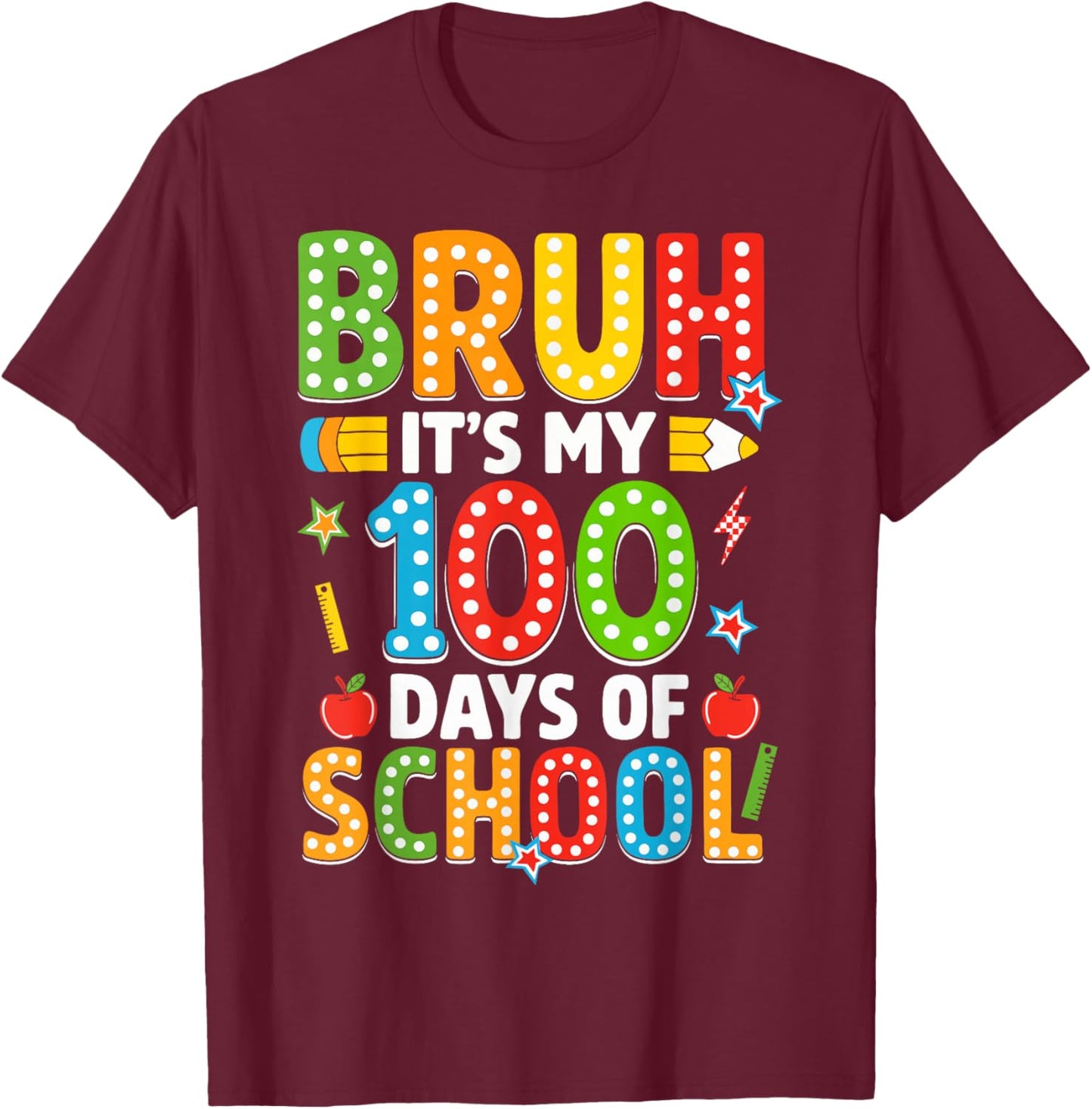 Bruh Its My 100 Days of School Funny Boys Kids 100th Day T-Shirt - T-Shirt | Maroon