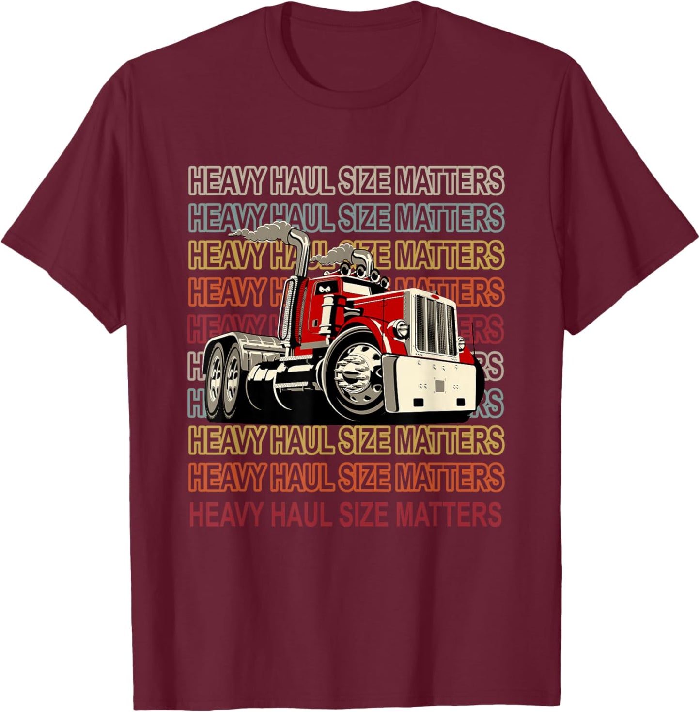 Vintage Heavy Haul Size Matters Big Rig Semi Truck Driver T-Shirt - T-Shirt | Maroon