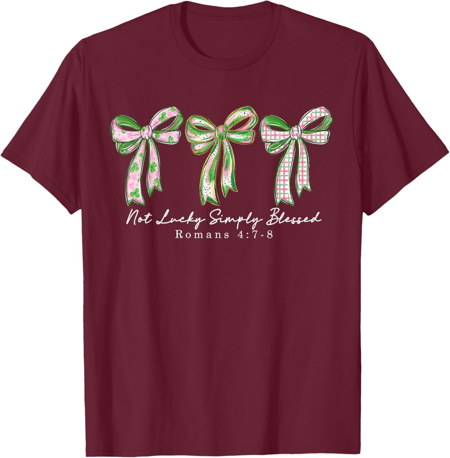 Not Lucky Simply Blessed Coquette Bow St Patrick's Day T-Shirt - T-Shirt | Maroon