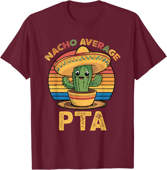 Nacho Average PTA Cinco De Mayo Physical Therapist Assistant T-Shirt - T-Shirt | Maroon