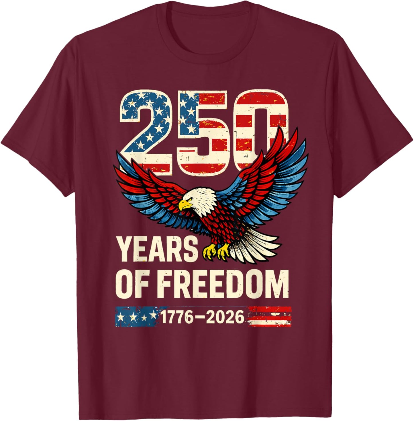 Flag Vintage 250 Years American 1776 2026 250th USA Birthday T-Shirt - T-Shirt | Maroon