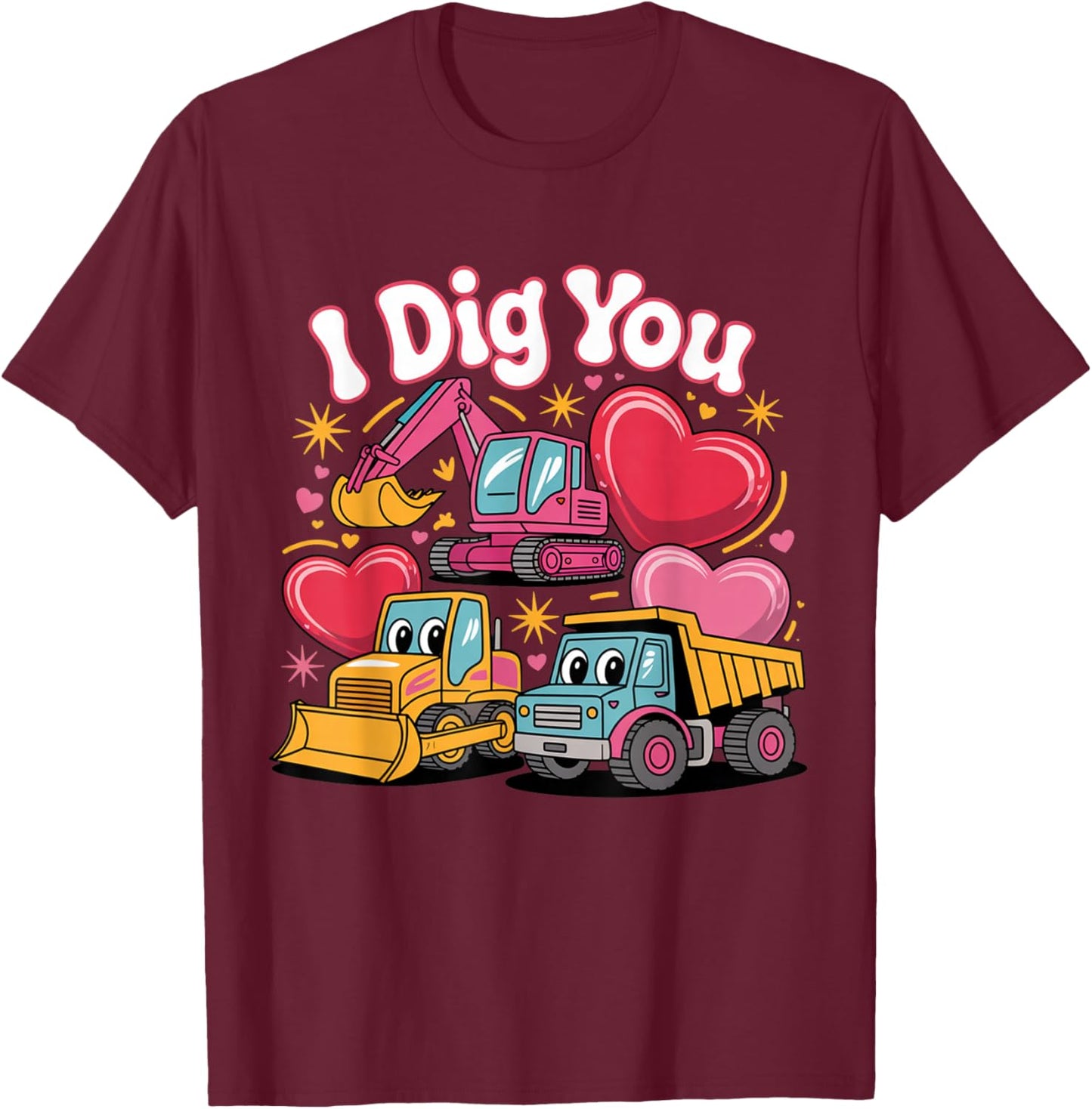 I Dig You Cute Valentine Construction Trucks Design T-Shirt - T-Shirt | Maroon