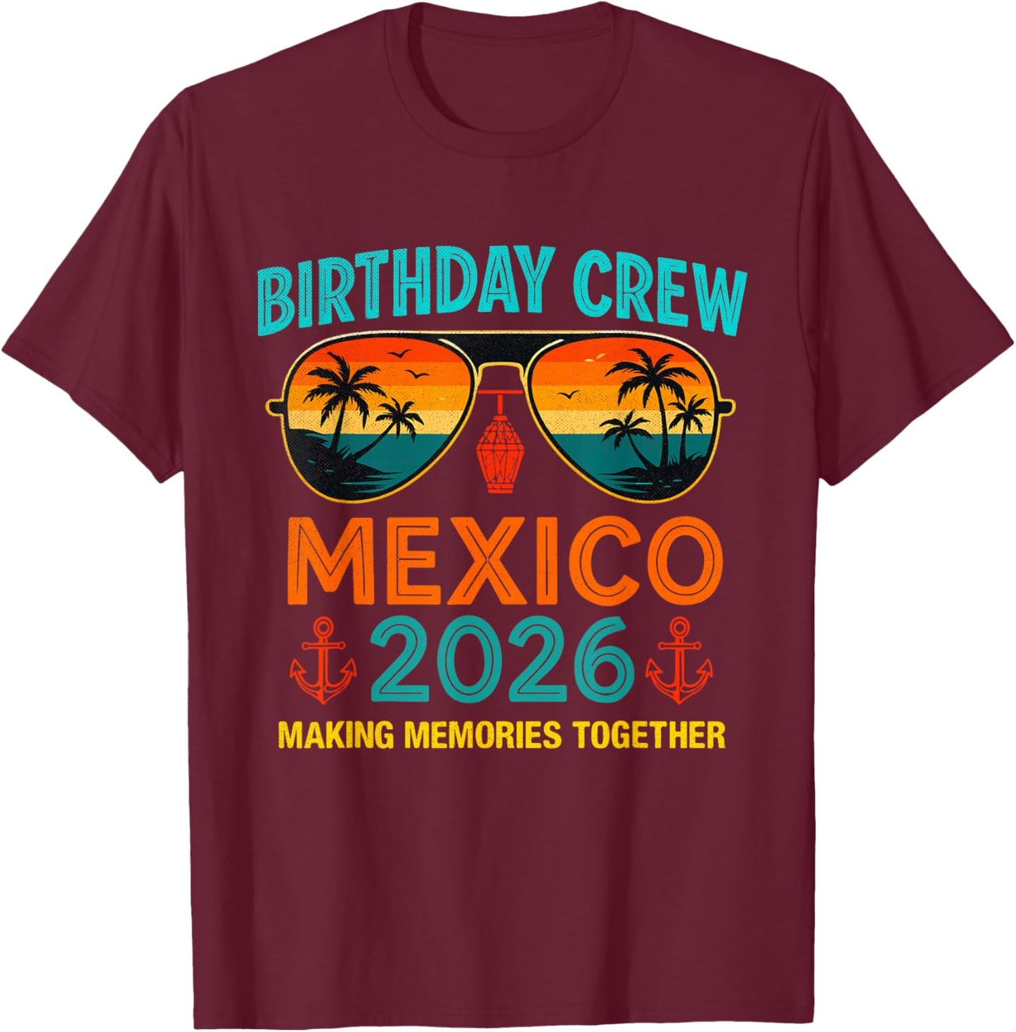Birthday Crew Mexico Trip 2026 Tropical Sunset Design T-Shirt - T-Shirt | Maroon