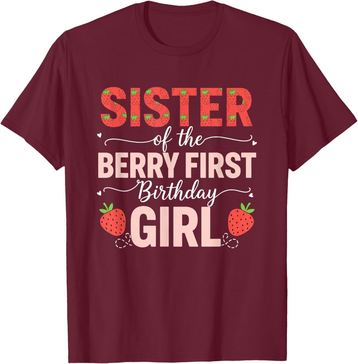 Sister of The Berry First Birthday Girl Cute Sibling T-Shirt - T-Shirt | Maroon