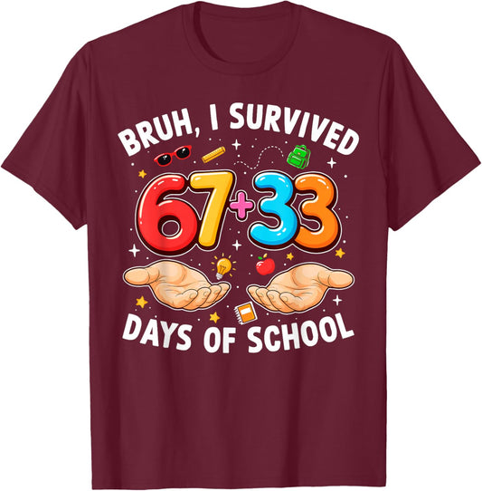 Bruh I Survived 67 33 Days of School 100th Day Teachers Kids T-Shirt - T-Shirt | Maroon