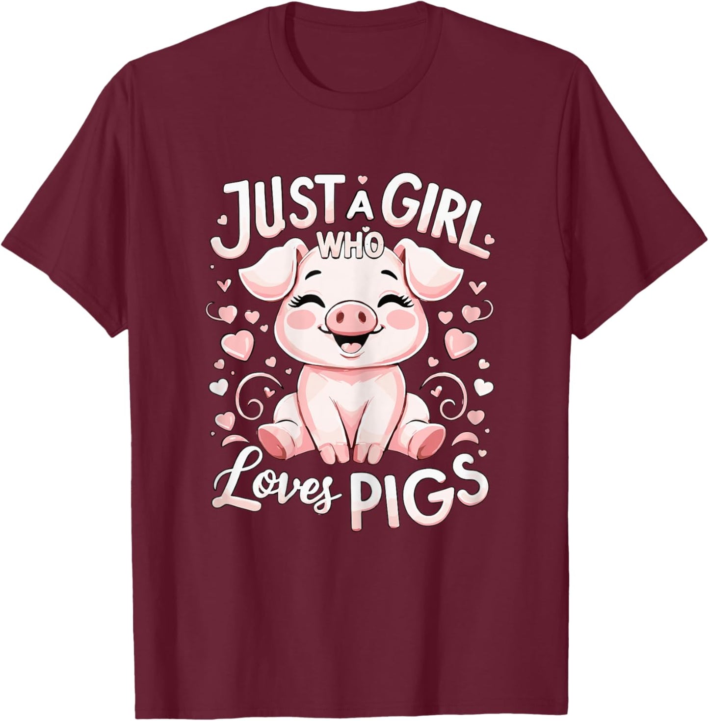 Just A Girl Who Loves Pigs T-Shirt - T-Shirt | Maroon