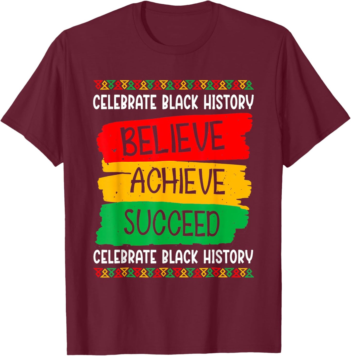Black History Month Believe Achieve Succeed Melanin African T-Shirt - T-Shirt | Maroon