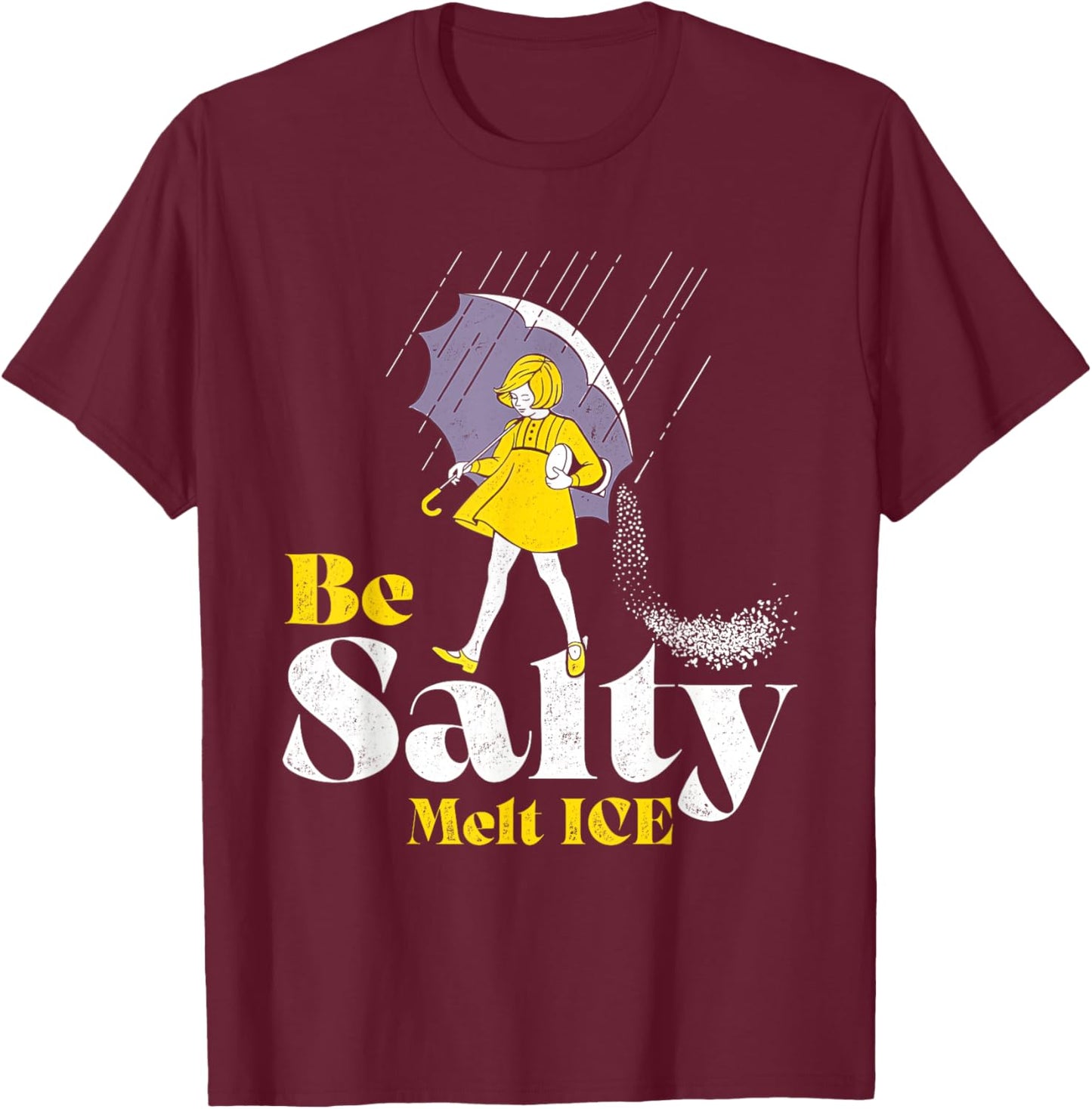 Be Salty Melt ICE Vintage Funny Men Women T-Shirt - T-Shirt | Maroon