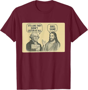 Its Like They Didnt Listen at All bro Same Meme T-Shirt - T-Shirt | Maroon