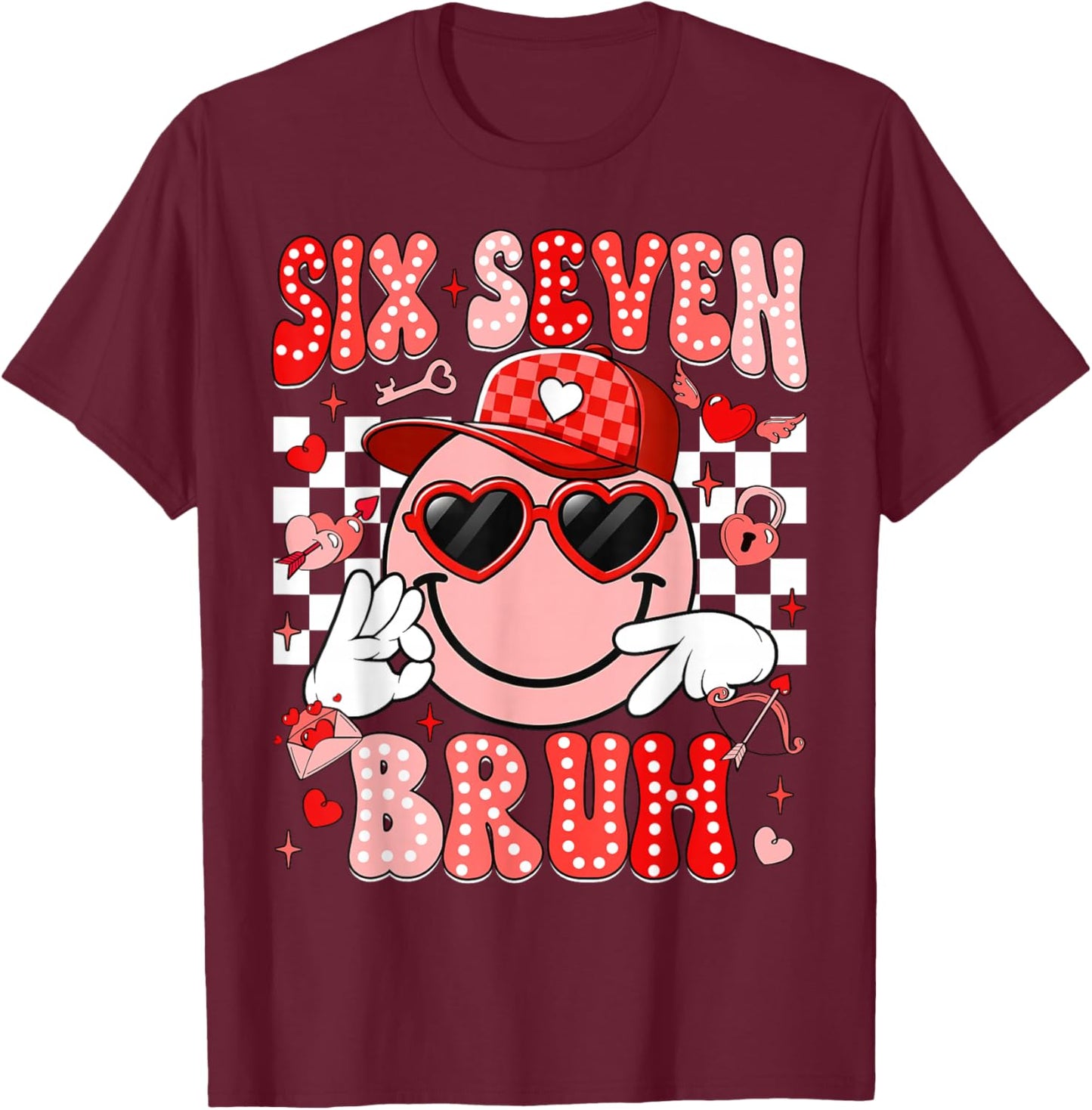 Six Seven Bruh Smile 6 7 Meme Valentines Day Girls Boys Kids T-Shirt - T-Shirt | Maroon