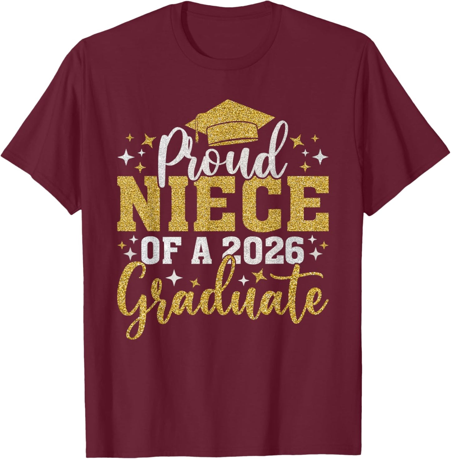 Niece Senior 2026 Proud Niece of A 2026 Graduate Done 2026 T-Shirt - T-Shirt | Maroon