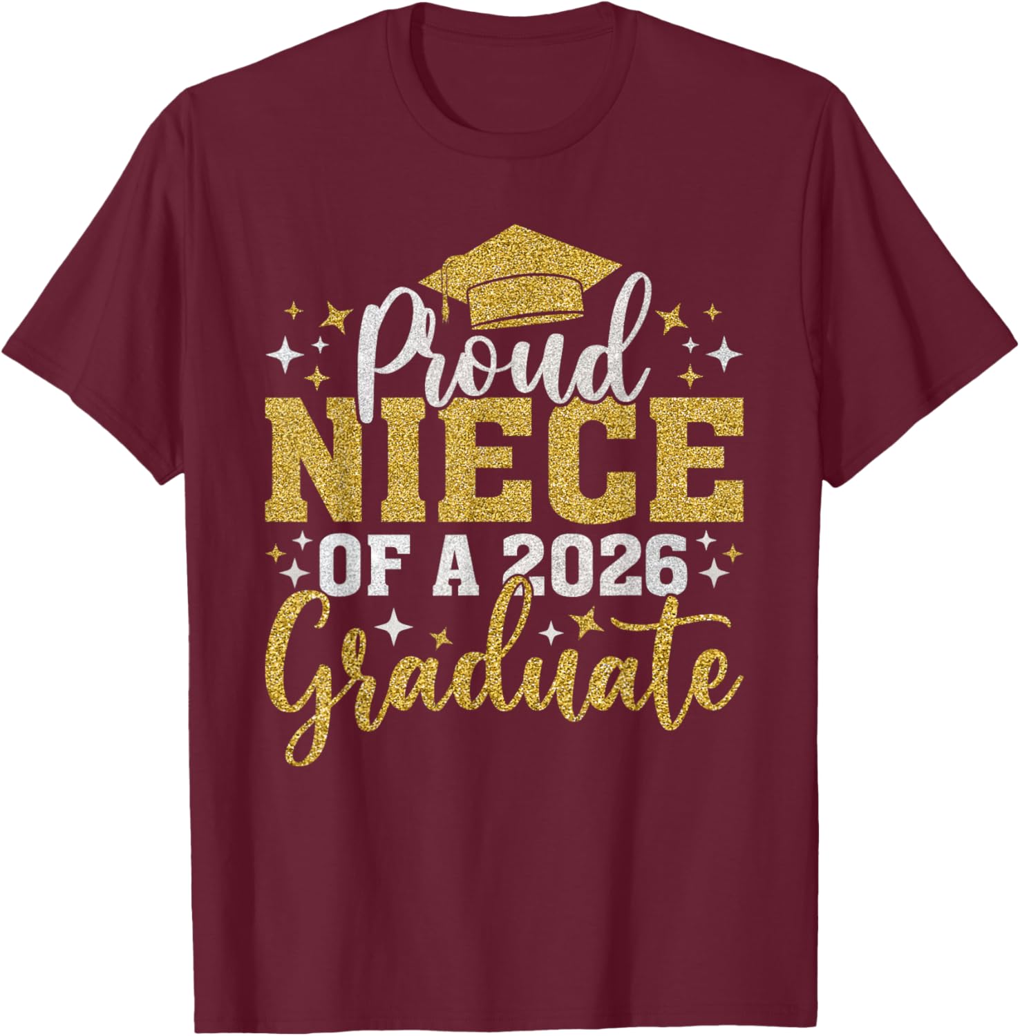 Niece Senior 2026 Proud Niece of A 2026 Graduate Done 2026 T-Shirt - T-Shirt | Maroon
