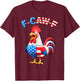 F-Caw-F Chicken Humor Quote Rooster Meme Funny USA Flag T-Shirt - T-Shirt | Maroon