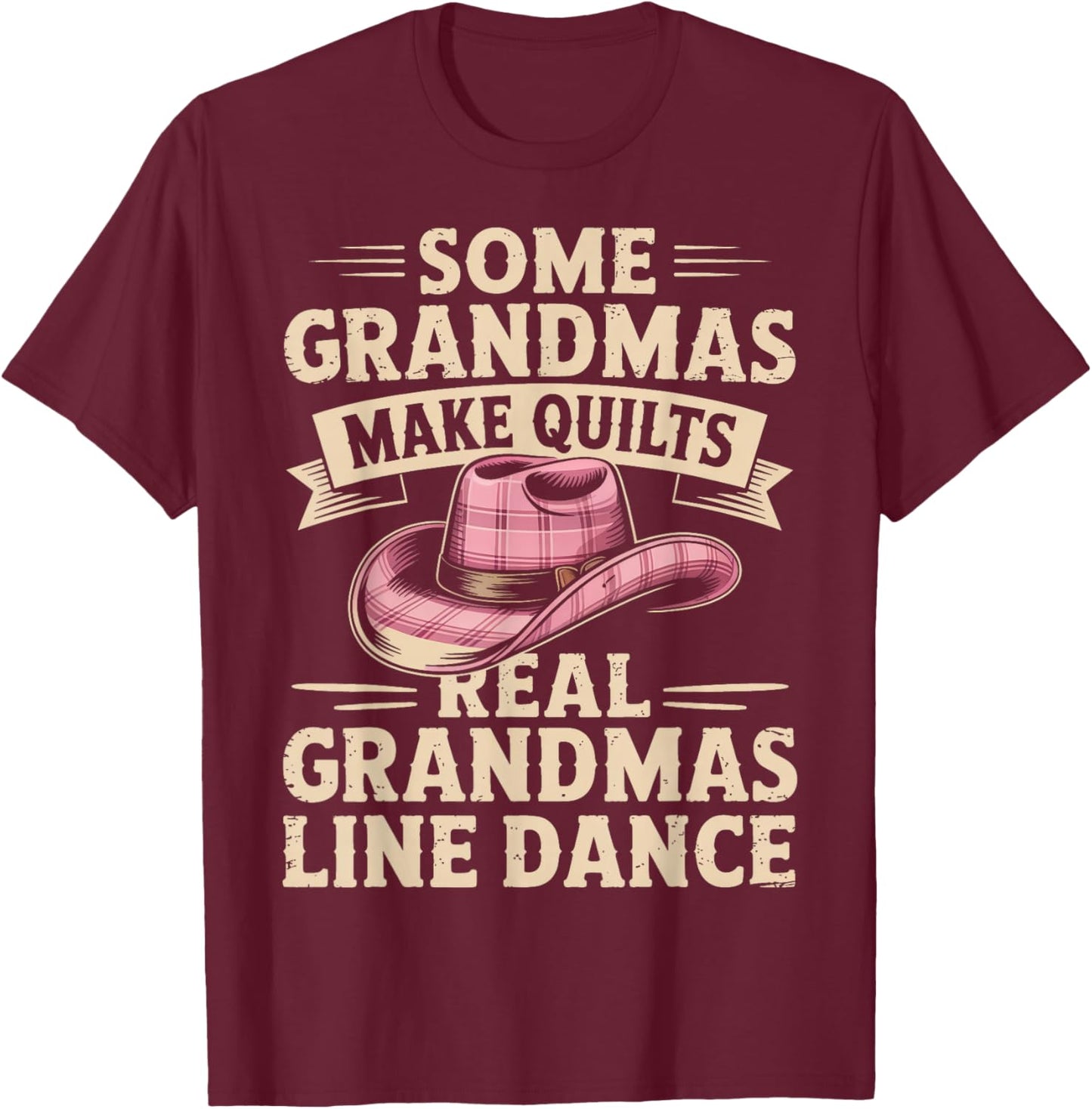 Some Grandmas Make Quilts Real Grandmas Line Dance T-Shirt - T-Shirt | Maroon