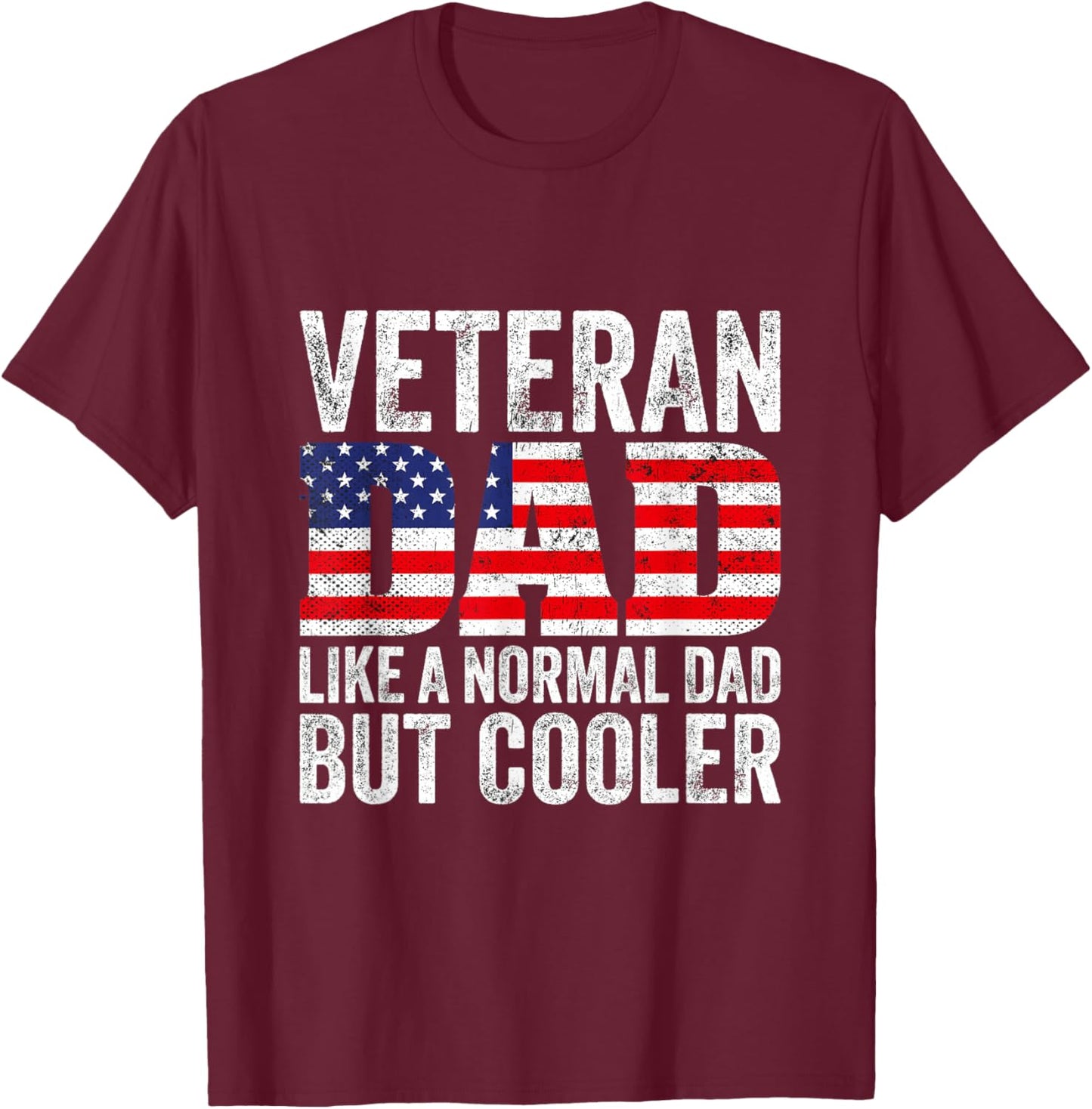 Veteran Dad Like A Normal Dad But Cooler American Flag T-Shirt - T-Shirt | Maroon