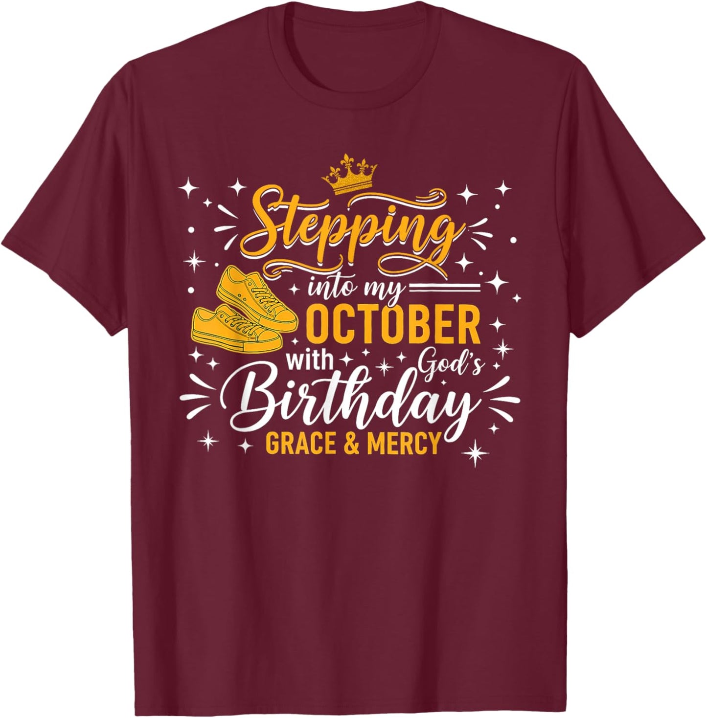 Women Stepping Into My October Birthday with God Grace Mercy T-Shirt - T-Shirt | Maroon