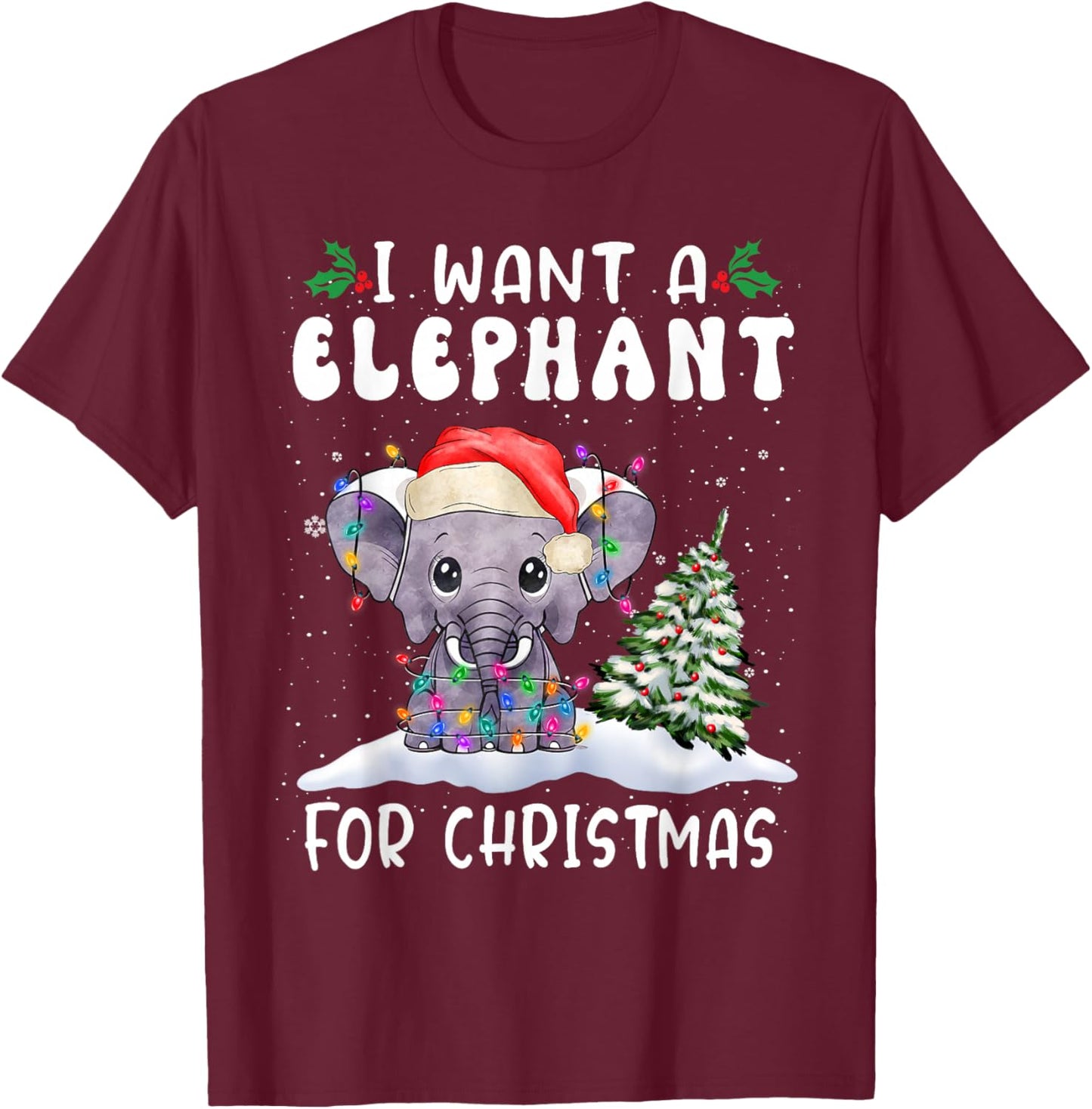 I Want A Elephant for Christmas Santa Hat Funny Xmas T-Shirt - T-Shirt | Maroon