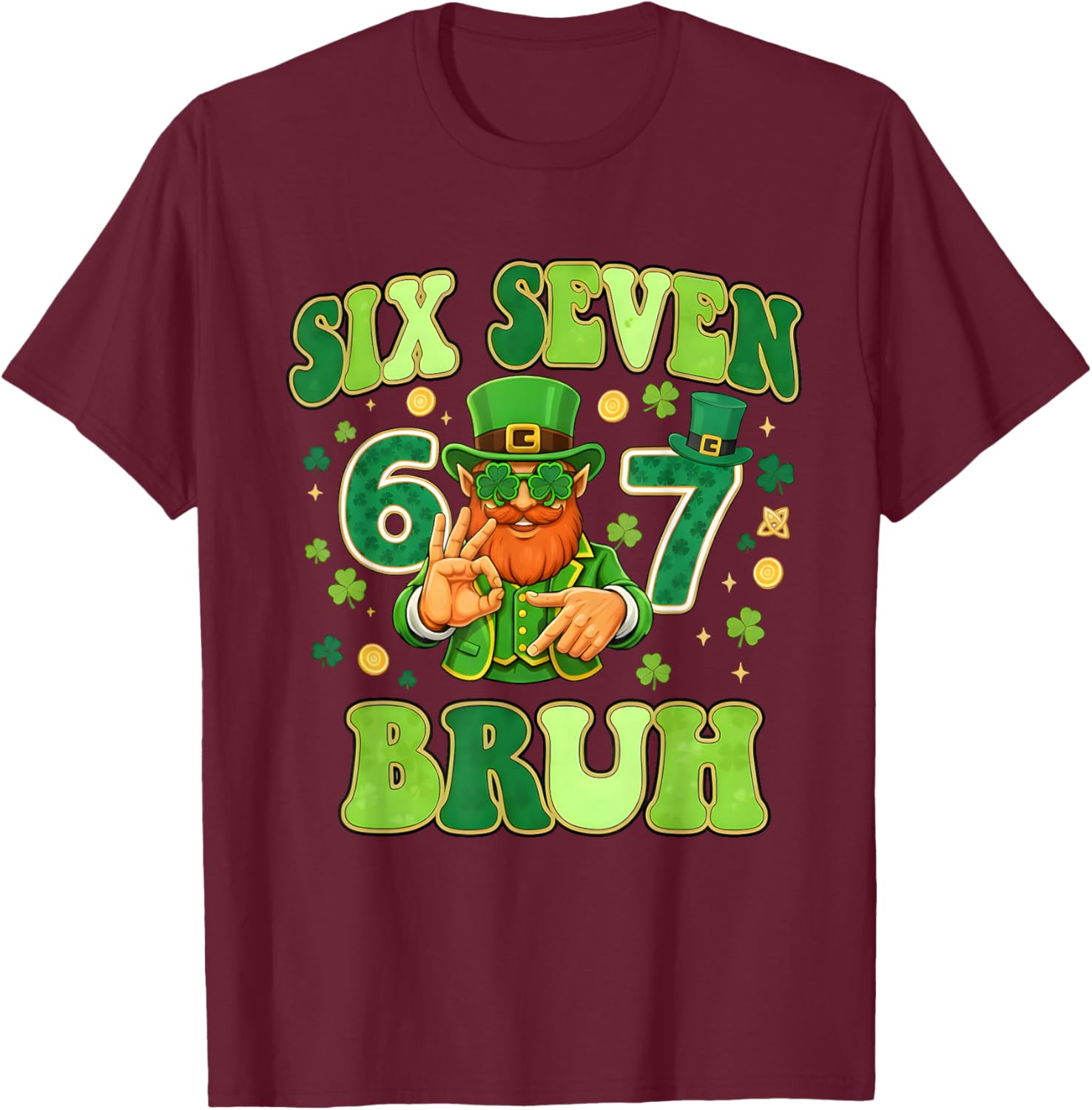 Funny Six Seven Bruh 6 7 St Patricks Day 67 Meme Boys Kids T-Shirt - T-Shirt | Maroon