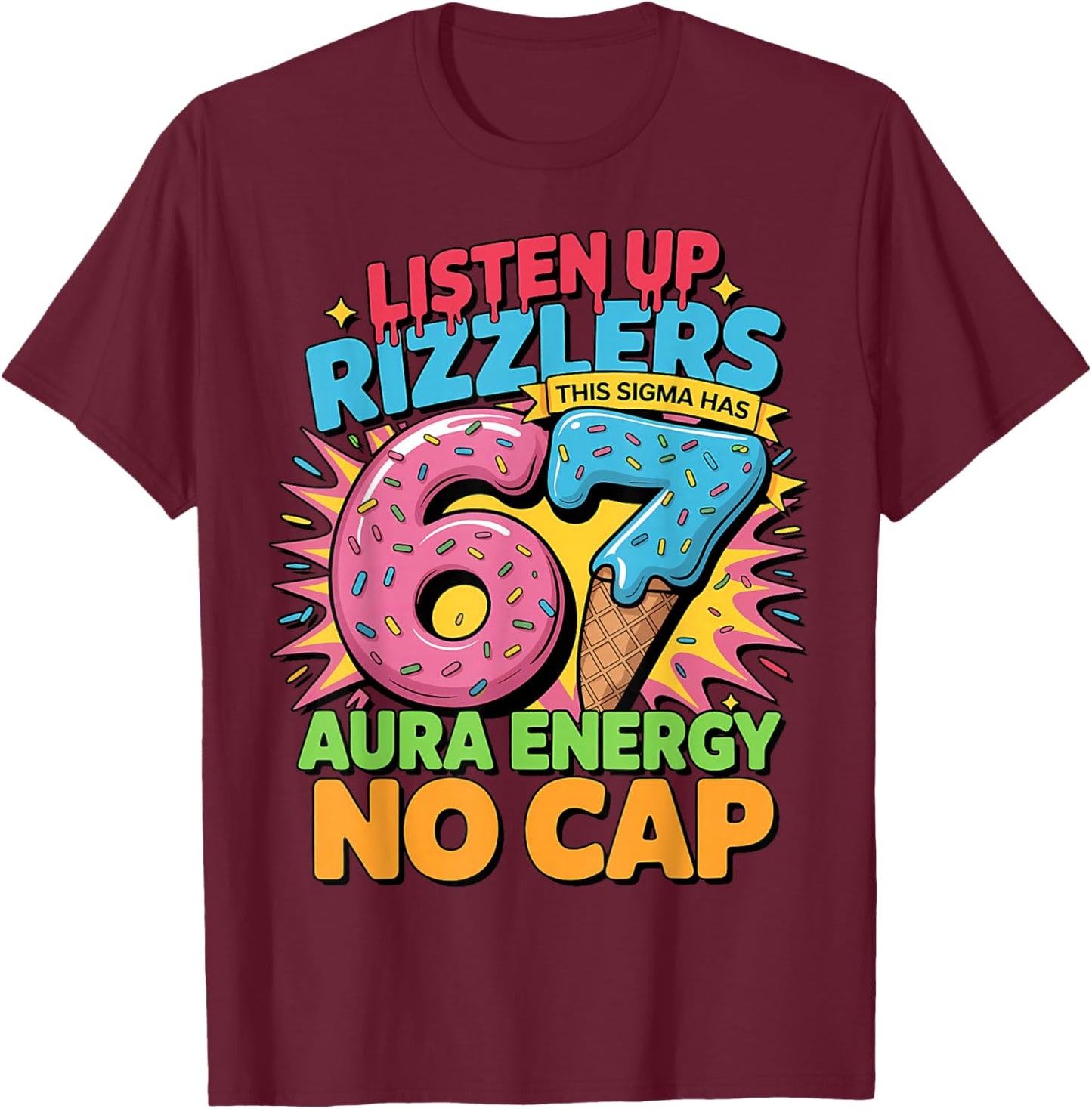 Listen Up Rizzlers This Sigma Has 67 Aura Energy No Cap T-Shirt - T-Shirt | Maroon