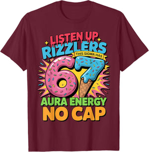 Listen Up Rizzlers This Sigma Has 67 Aura Energy No Cap T-Shirt - T-Shirt | Maroon