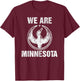MN Rebel Loon Alliance We are Minnesota Men Women T-Shirt - T-Shirt | Maroon