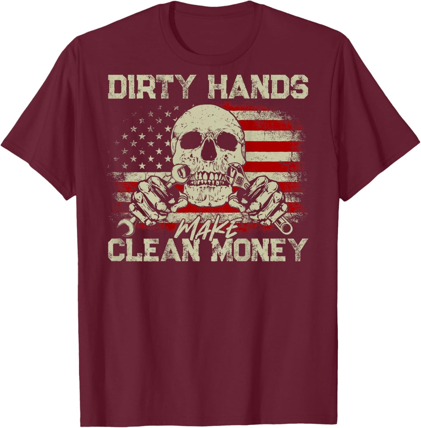 Dirty Hands Make Clean-Money Funny Vintage US Flag On Back T-Shirt - T-Shirt | Maroon