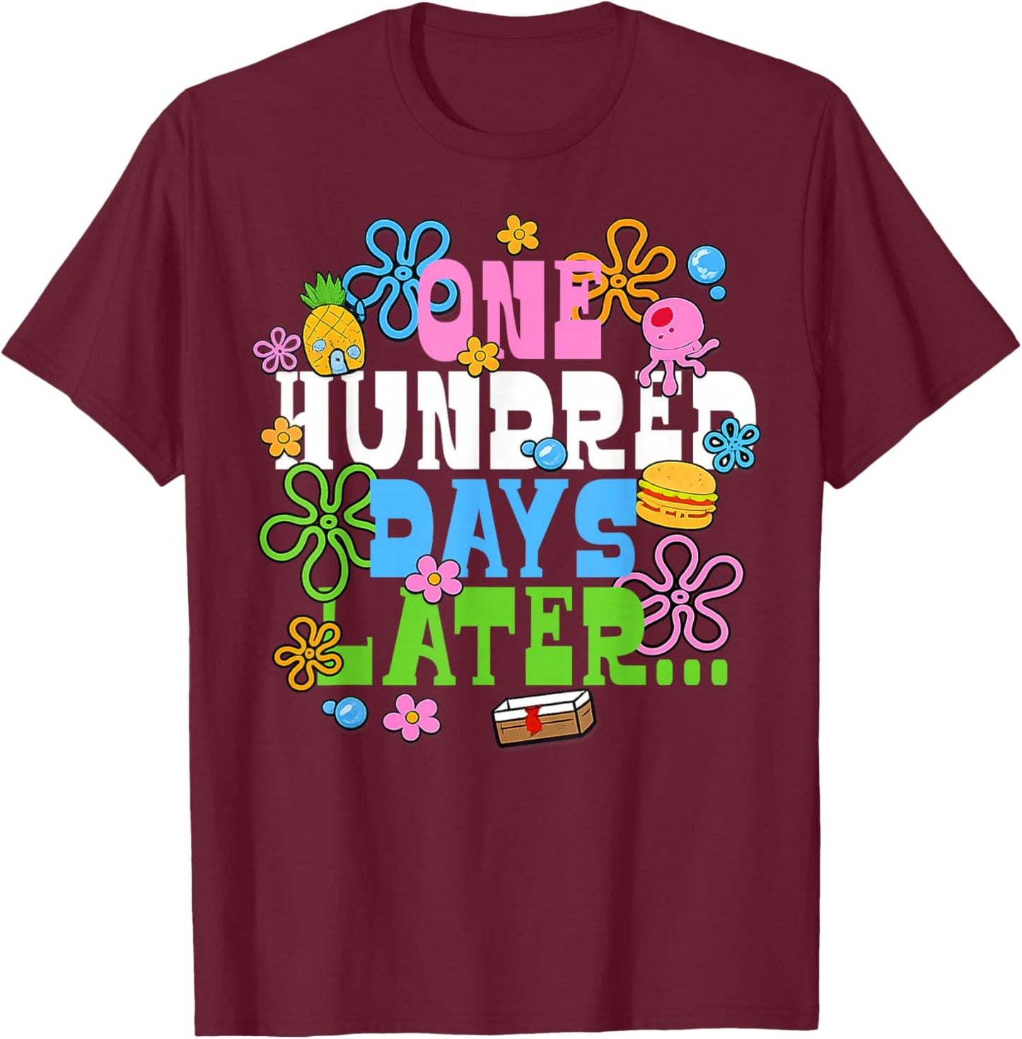 One Hundred Days Later 100th Day of School Teacher Student T-Shirt - T-Shirt | Maroon