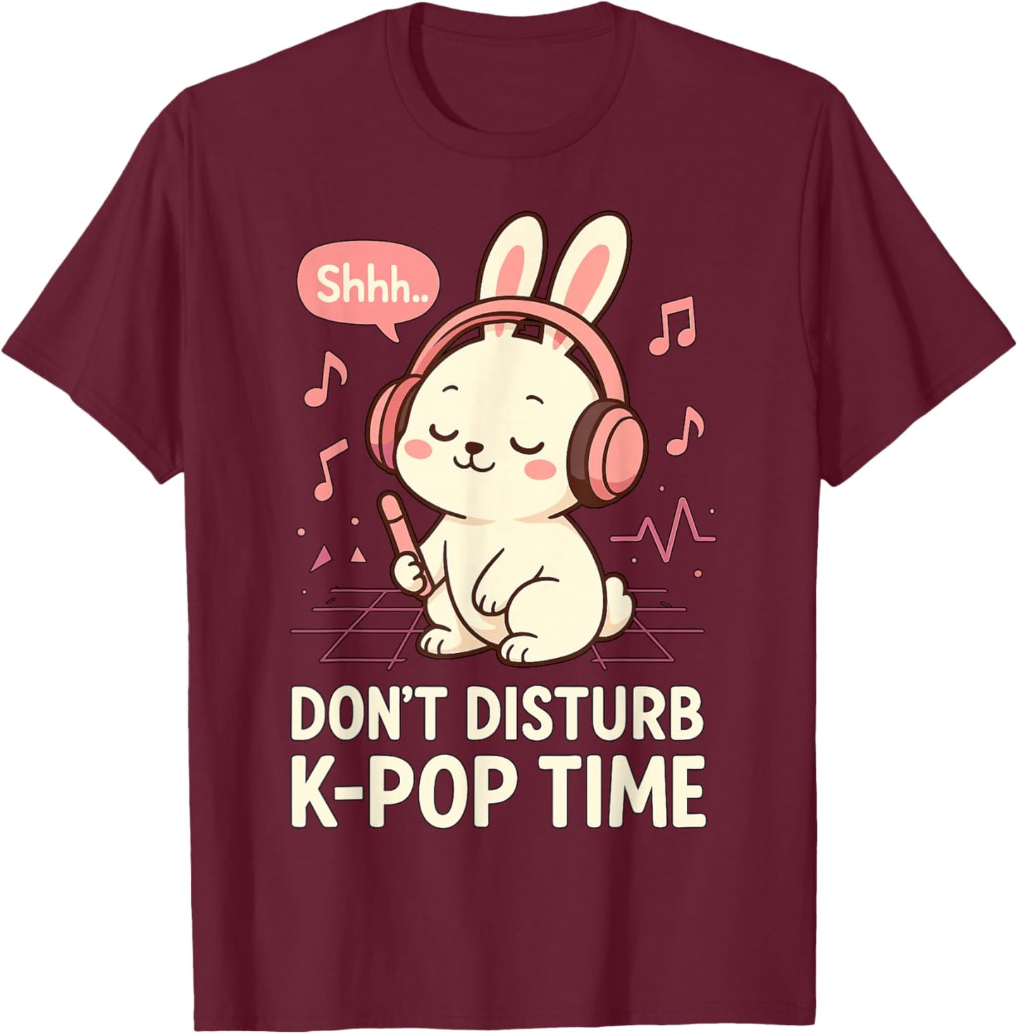 Don't Disturb K-Pop Time Korean Music T-Shirt - T-Shirt | Maroon