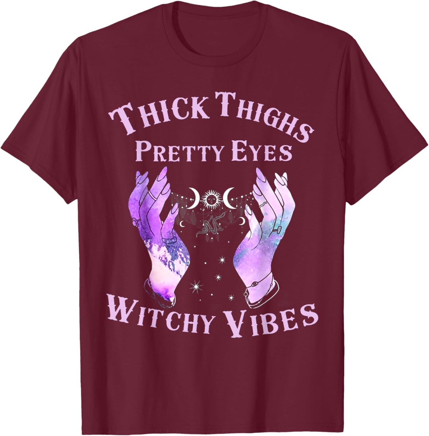 Thick Thighs Pretty Eyes Witchy Vibes T-Shirt - T-Shirt | Maroon