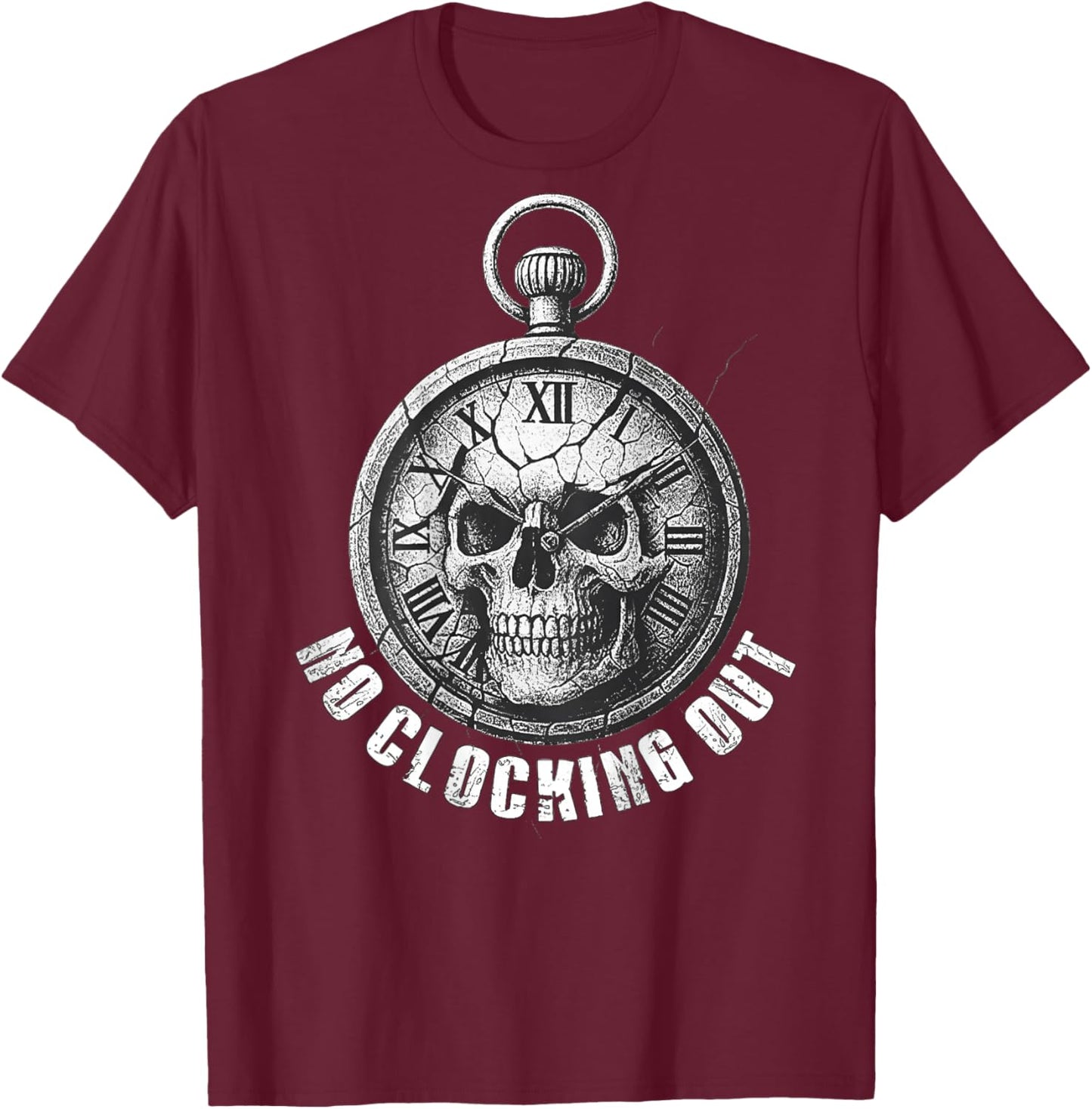 No Clocking Out (on Back) T-Shirt - T-Shirt | Maroon