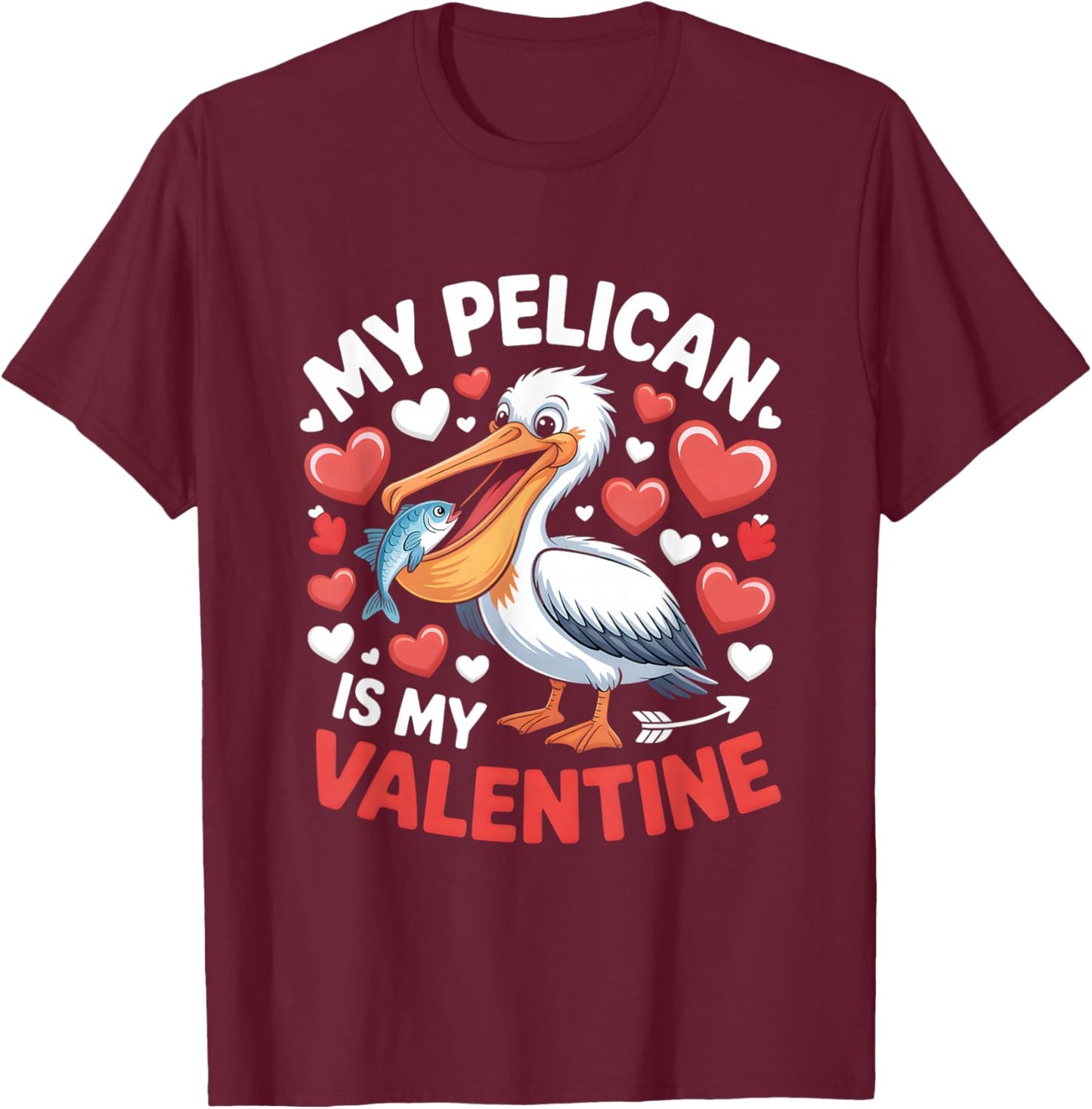 My Pelican is My Valentine Romantic Humor for Lovebirds T-Shirt - T-Shirt | Maroon