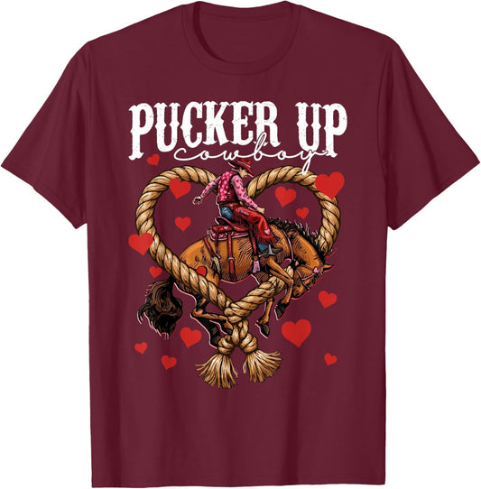 Pucker Up Cowboy Funny Valentine Western Love Message T-Shirt - T-Shirt | Maroon
