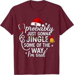 Probably just Gonna Jingle Some of The Way Christmas Nurse T-Shirt - T-Shirt | Maroon