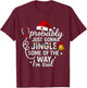 Probably just Gonna Jingle Some of The Way Christmas Nurse T-Shirt - T-Shirt | Maroon