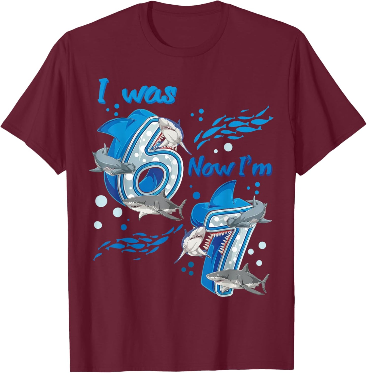I was 6 Now I'm 7 7th Birthday Boy Girl Ocean Shark Birthday T-Shirt - T-Shirt | Maroon