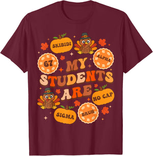 My Students are 67 Sigma No Cap Bruh Teacher Thanksgiving T-Shirt - T-Shirt | Maroon