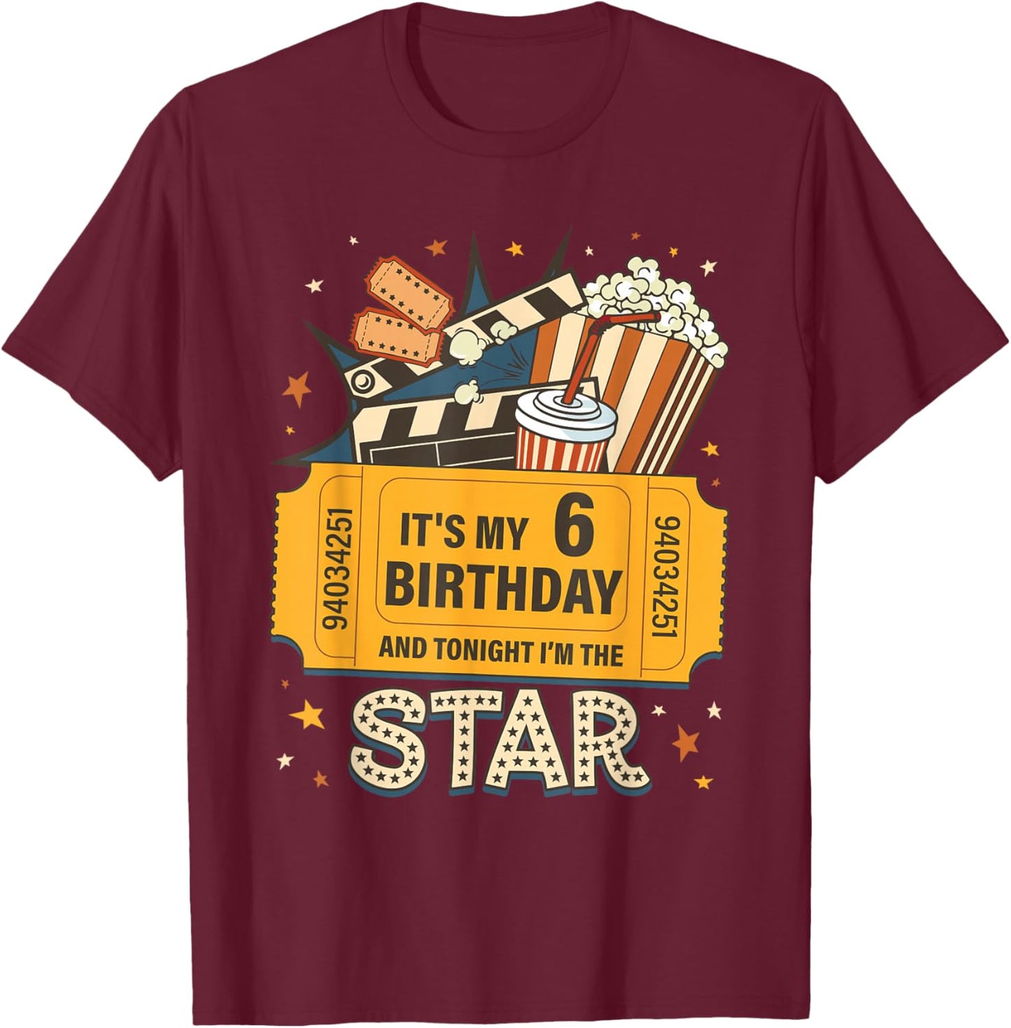 Movie It’s My 6th Birthday Tonight I’m The Star Kid Gift T-Shirt - T-Shirt | Maroon